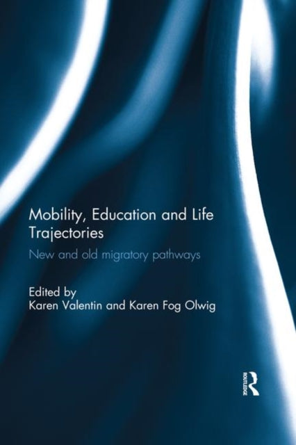 Book cover of: Mobility, Education and Life Trajectories. By: Karen Valentin