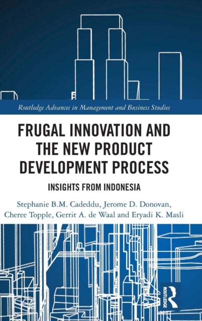 Book cover of: Frugal Innovation and the New Product Development Process. By: Stephanie B. M. Cadeddu