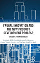 Book cover of: Frugal Innovation and the New Product Development Process. By: Stephanie B. M. Cadeddu