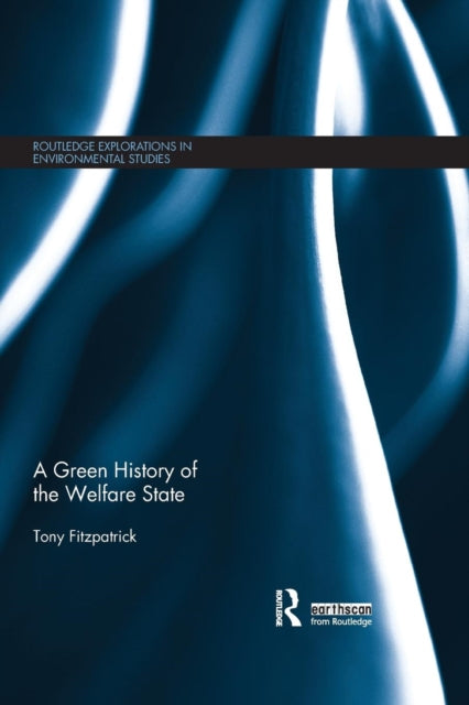 Book cover of: Green History of the Welfare State. By: Tony Fitzpatrick