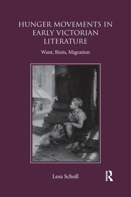 Book cover of: Hunger Movements in Early Victorian Literature. By: Lesa Scholl