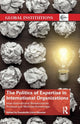 Book cover of: Politics of Expertise in International Organizations. By: Annabelle Littoz-Monnet