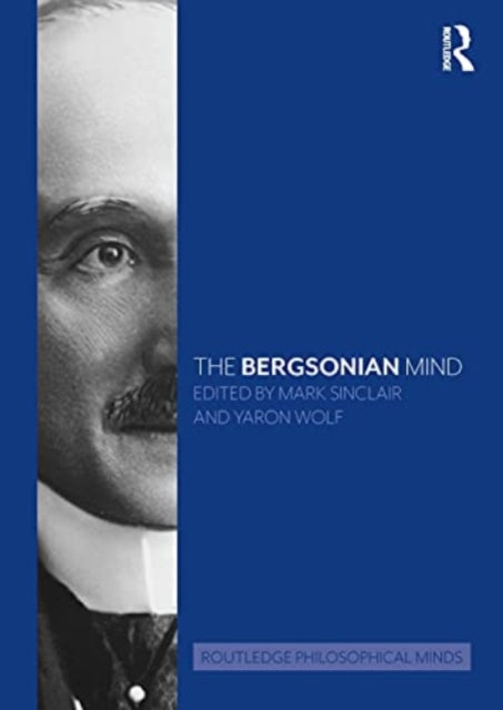 Book cover of: Bergsonian Mind. By: Mark Sinclair