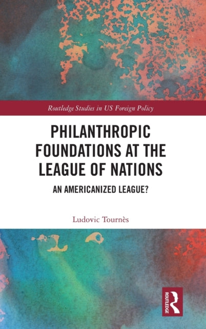 Philanthropic Foundations at the League of Nations
