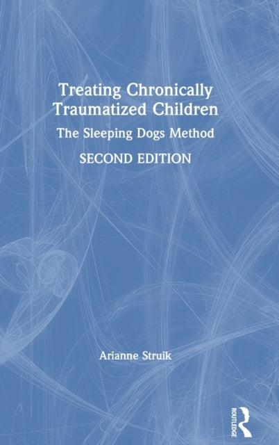 Book cover of: Treating Chronically Traumatized Children. By: Arianne Struik