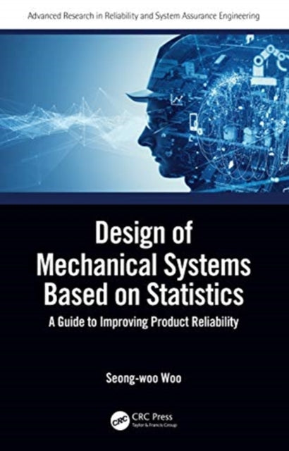 Book cover of: Design of Mechanical Systems Based on Statistics. By: Seong-woo Woo