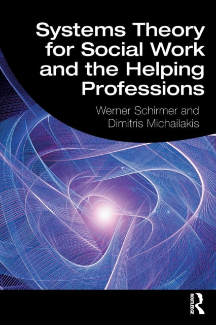 Book cover of: Systems Theory for Social Work and the Helping Professions. By: Werner Schirmer