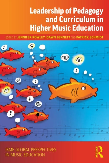 Book cover of: Leadership of Pedagogy and Curriculum in Higher Music Education. By: Jennifer Rowley