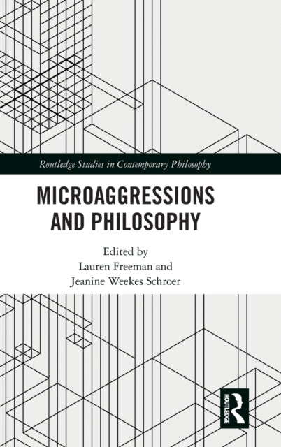 Book cover of: Microaggressions and Philosophy. By: Lauren Freeman