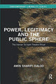 Book cover of: Power, Legitimacy and the Public Sphere. By: Amin Sharifi Isaloo