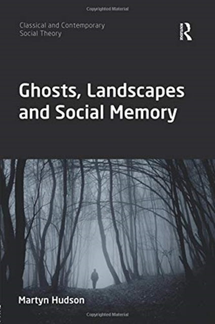 Book cover of: Ghosts, Landscapes and Social Memory. By: Martyn Hudson
