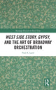 Book cover of: West Side Story, Gypsy, and the Art of Broadway Orchestration. By: Paul R. Laird