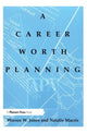 Book cover of: Career Worth Planning