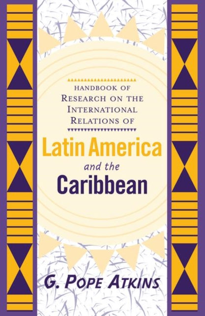 Book cover of: Handbook Of Research On The International Relations Of Latin America And The Caribbean