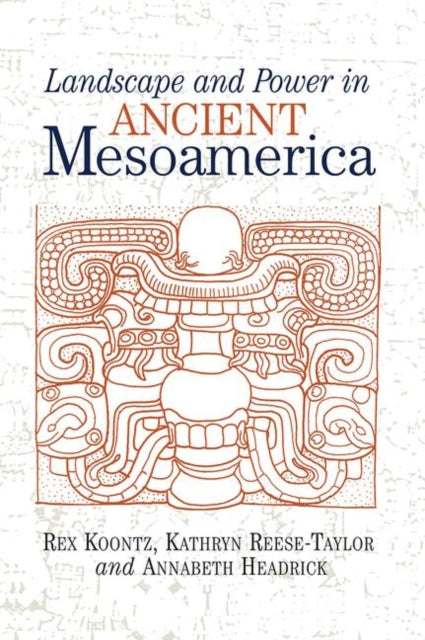 Book cover of: Landscape And Power In Ancient Mesoamerica