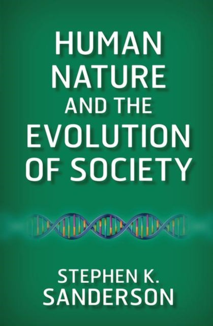 Book cover of: Human Nature and the Evolution of Society. By: Stephen K. Sanderson