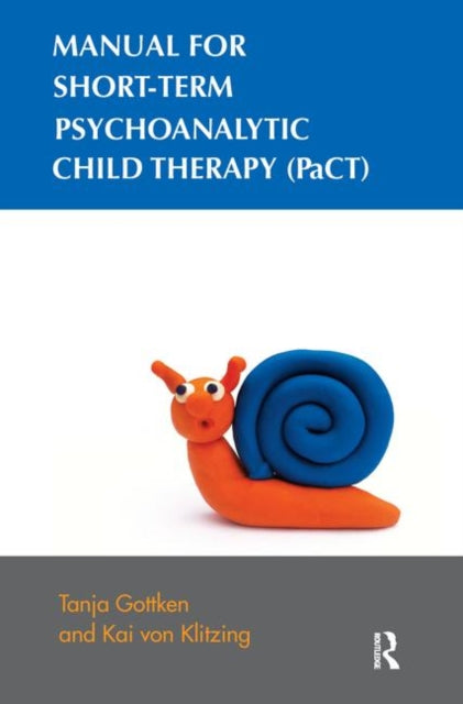 Book cover of: Manual for Short-term Psychoanalytic Child Therapy (PaCT). By: Tanja Göttken