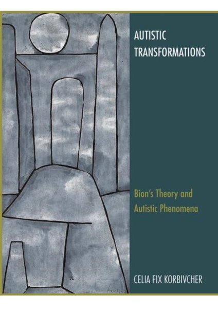 Book cover of: Autistic Transformations. By: Celia Fix Korbivcher