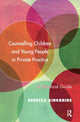 Book cover of: Counselling Children and Young People in Private Practice