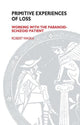Book cover of: Primitive Experiences of Loss
