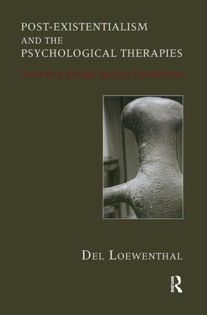 Book cover of: Post-existentialism and the Psychological Therapies. By: Del Loewenthal