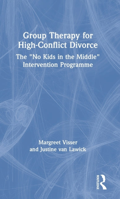 Book cover of: Group Therapy for High-Conflict Divorce. By: Margreet Visser