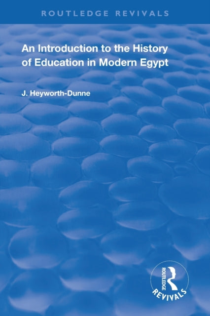 Book cover of: Introduction to the History of Education in Modern Egypt. By: J. Heyworth-Dunne