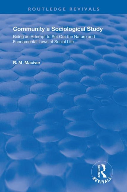 Book cover of: Community, A Sociological Study. By: Robert M. MacIver