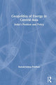 Book cover of: Geopolitics of Energy in Central Asia. By: Ramakrushna Pradhan