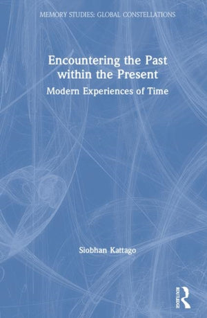 Encountering the Past within the Present