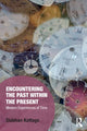 Book cover of: Encountering the Past within the Present. By: Siobhan Kattago