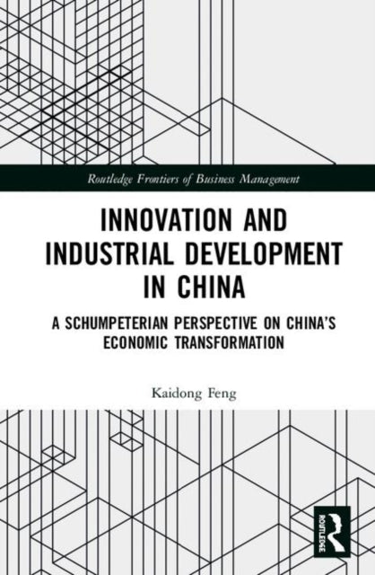 Book cover of: Innovation and Industrial Development in China. By: Kaidong Feng