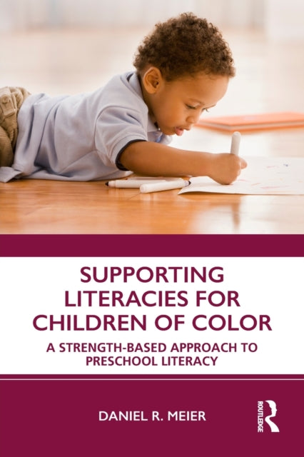Book cover of: Supporting Literacies for Children of Color. By: Daniel R. Meier