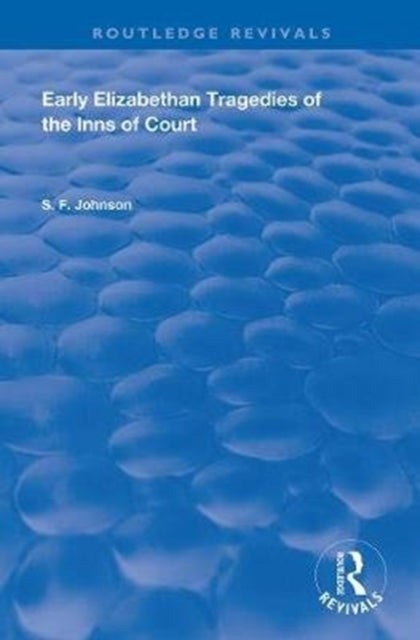 Early Elizabethan Tragedies of the Inns of Court