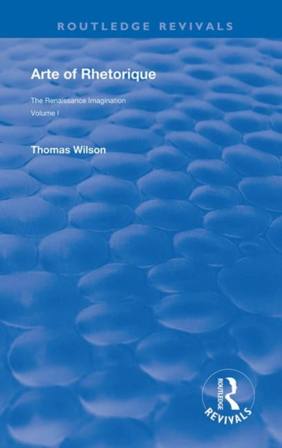 Book cover of: Arte of Rhethorique. By: Thomas Wilson