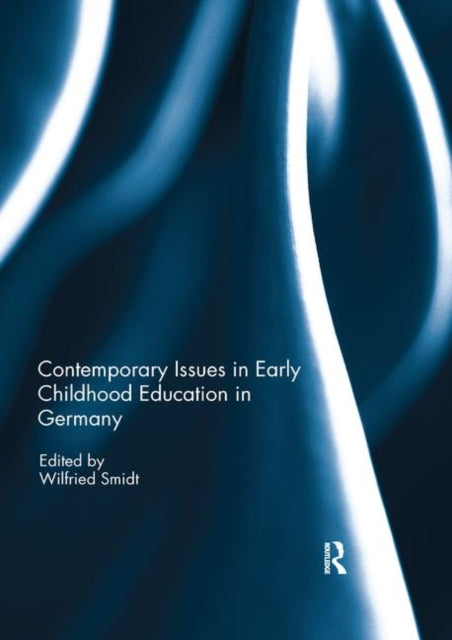 Book cover of: Contemporary Issues in Early Childhood Education in Germany. By: Wilfried Smidt