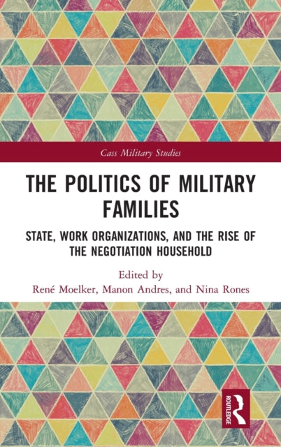 Book cover of: Politics of Military Families. By: R. Moelker