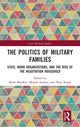 Book cover of: Politics of Military Families. By: R. Moelker