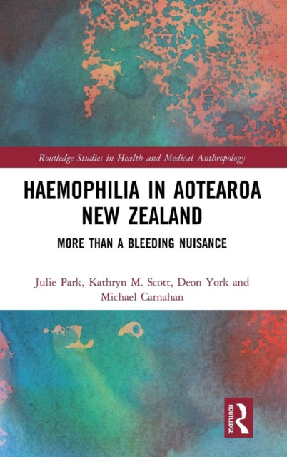 Book cover of: Haemophilia in Aotearoa New Zealand. By: Julie Park