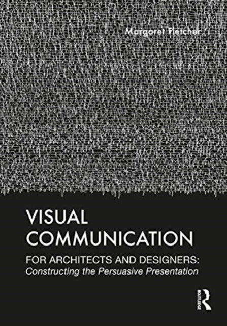 Book cover of: Visual Communication for Architects and Designers. By: Margaret Fletcher