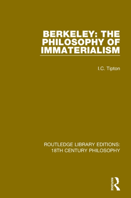 Book cover of: Berkeley: The Philosophy of Immaterialism. By: I. C. Tipton