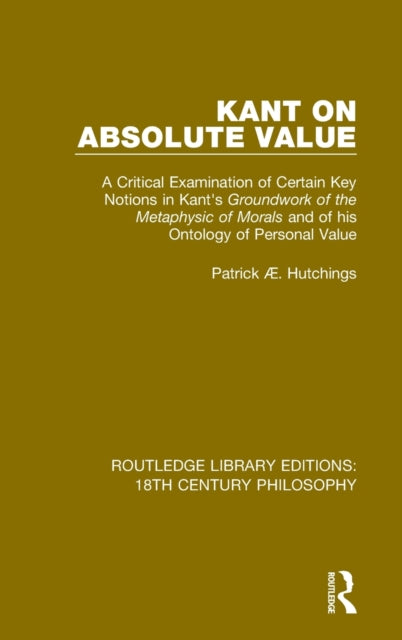 Book cover of: Kant on Absolute Value. By: Patrick Æ. Hutchings
