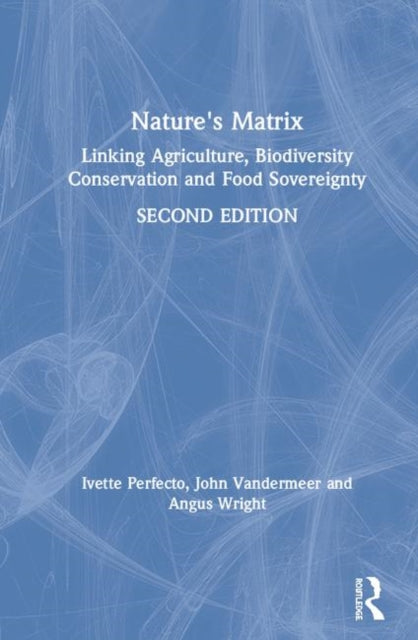 Book cover of: Nature's Matrix. By: Ivette Perfecto