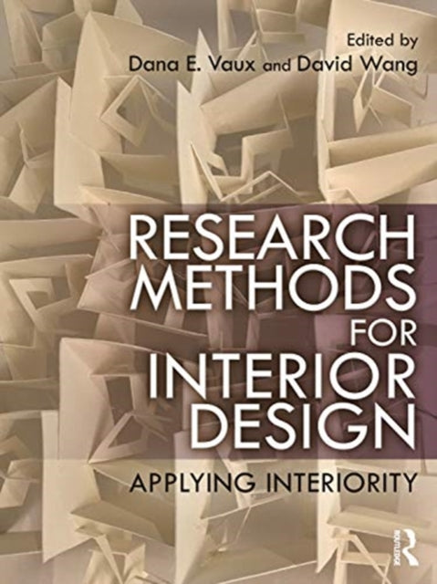 Book cover of: Research Methods for Interior Design. By: Dana E. Vaux
