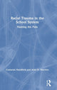 Book cover of: Racial Trauma in the School System. By: Connesia Handford
