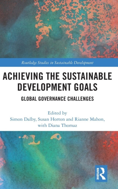 Book cover of: Achieving the Sustainable Development Goals. By: Simon Dalby