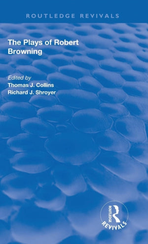 Plays of Robert Browning