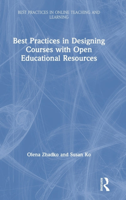 Book cover of: Best Practices in Designing Courses with Open Educational Resources. By: Olena Zhadko