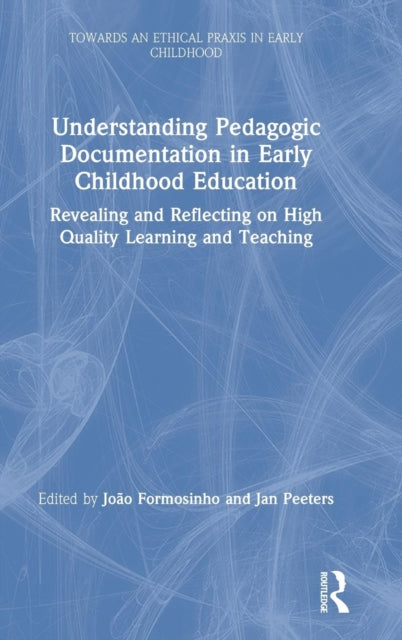 Book cover of: Understanding Pedagogic Documentation in Early Childhood Education. By: Joao Formosinho