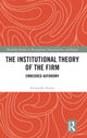 Book cover of: Institutional Theory of the Firm. By: Alexander Styhre